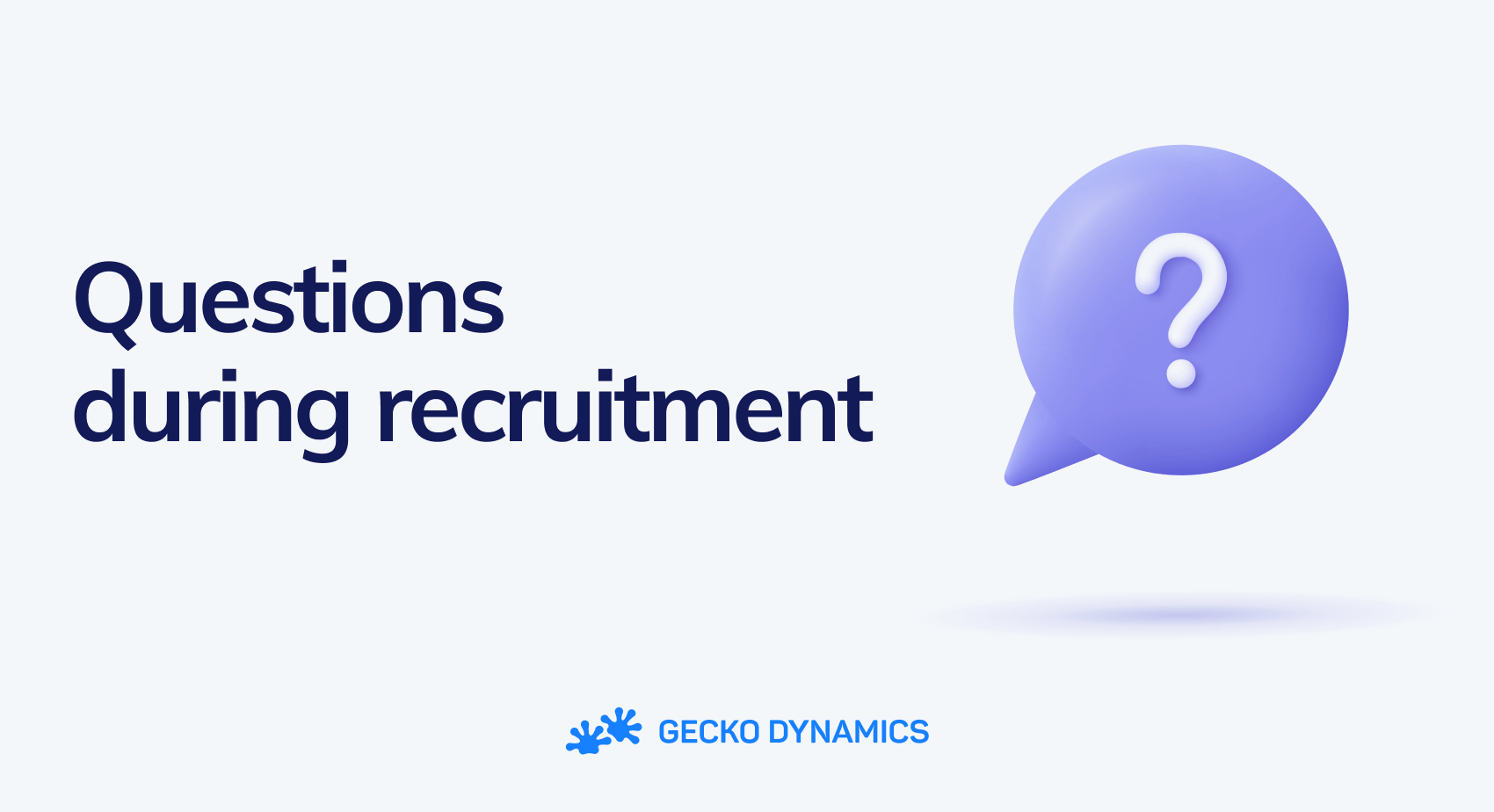 Questions during the recruitment process
